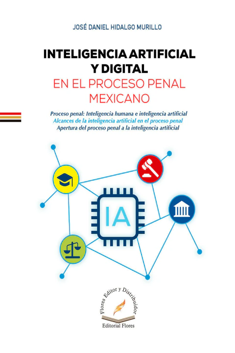 INTELIGENCIA ARTIFICIAL Y DIGITAL EN EL PROCESO PENAL MEXICANO