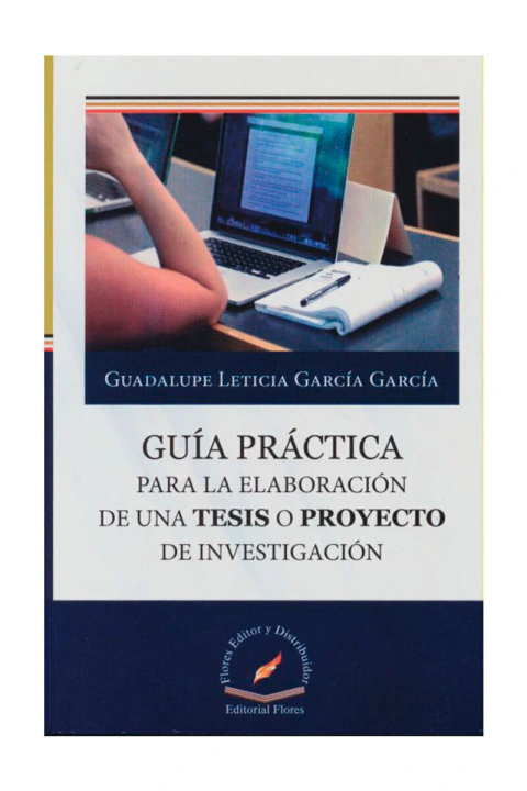 Guía práctica para la elavoración de una tesis o proyecto de investigación