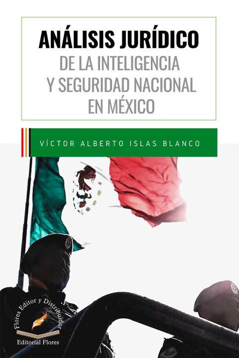 ANÁLISIS JURÍDICO DE LA INTELIGENCIA Y SEGURIDAD NACIONAL EN MÉXICO