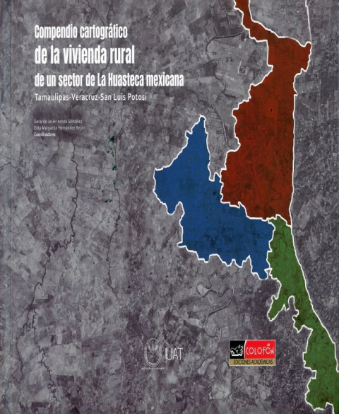 Compendio cartográfico de la vivienda rural de un sector de la Huasteca mexicana