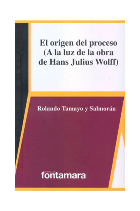 EL ORIGEN DEL PROCESO (A LA LUZ DE LA OBRA DE HANS JULIUS WOLFF)
