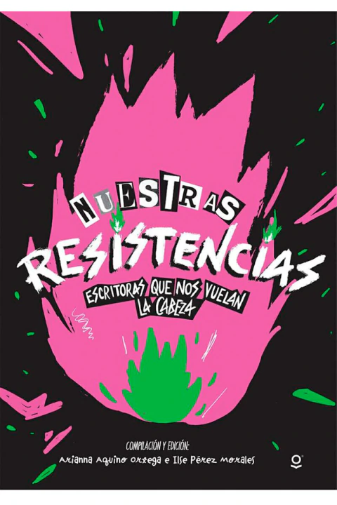 Nuestras Resistencias. Escritoras que nos vuelan la cabeza