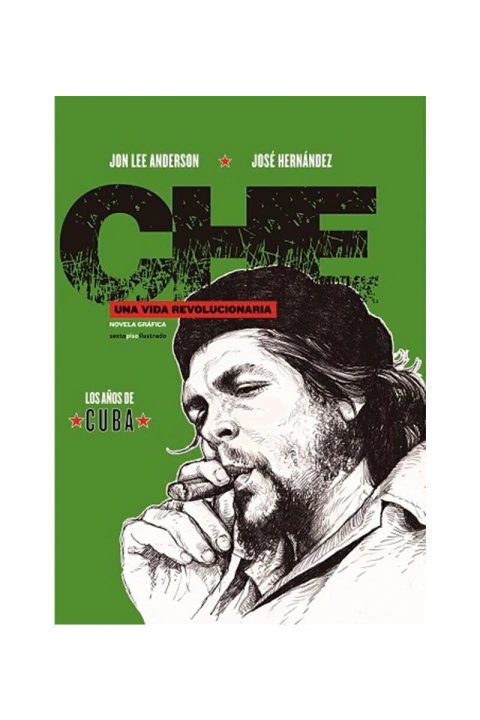 CHE GUEVARA: UNA VIDA REVOLUCIONARIA