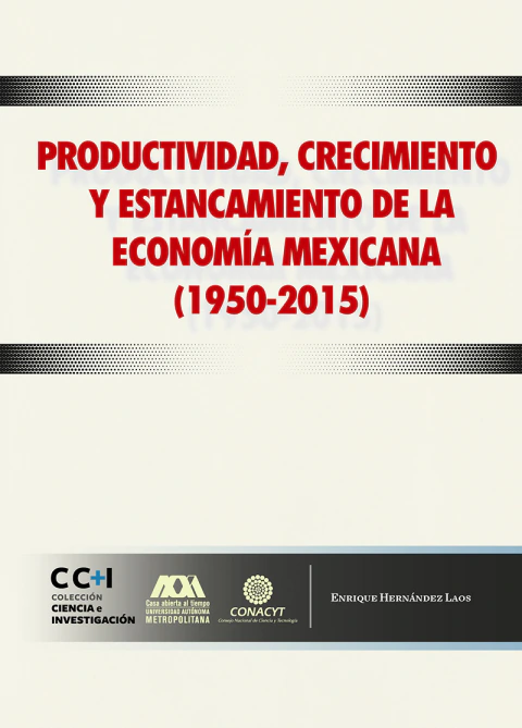 Productividad, crecimiento y estancamiento de la economía mexicana (1950-2015)