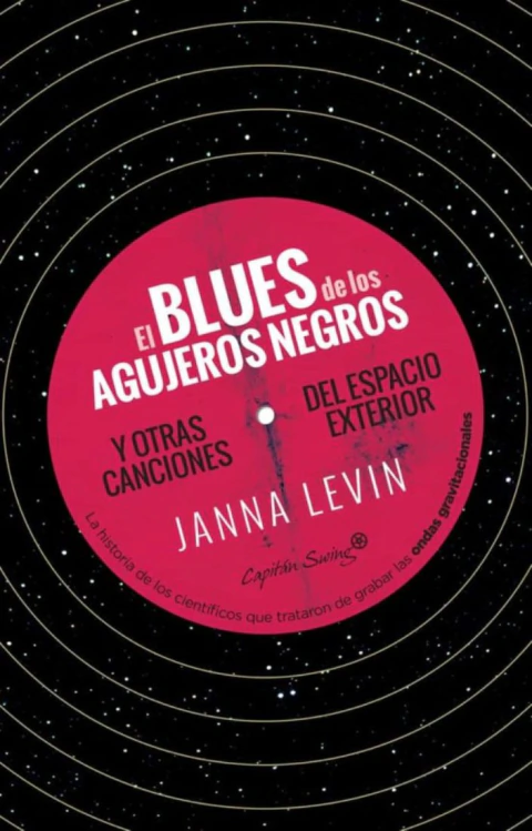 El blues de los agujeros negros. Y otras melodías del espacio exterior