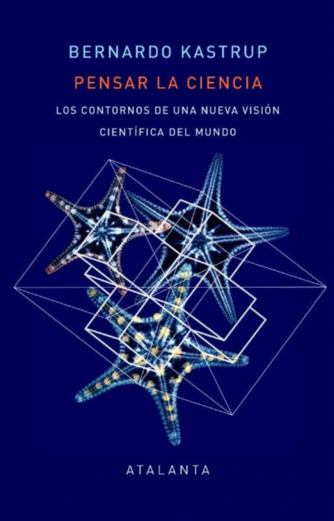 Pensar la ciencia. Los contornos de una nueva visión científica del mundo