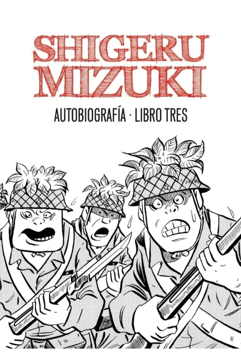 SHIGERU MIZUKI: AUTOBIOGRAFIA. LIBRO TRES