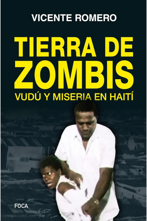 TIERRA DE ZOMBIS: VUDU Y MISERIA EN HAITI