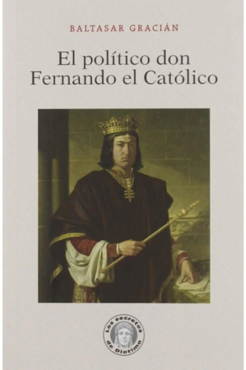 El político don Fernando el católico