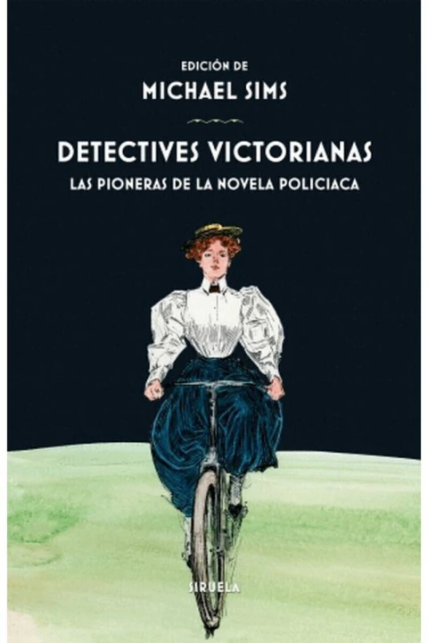 DETECTIVES VICTORIANAS: LAS PIONERAS DE LA NOVELA POLICIACA