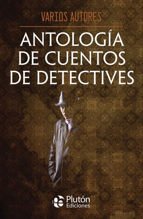 Antología de cuentos de detectives. Obras cumbres