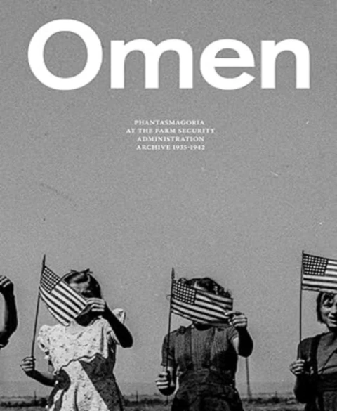 Omen. Phantasmagoria at the Farm Security Administration Archive 1935-1944