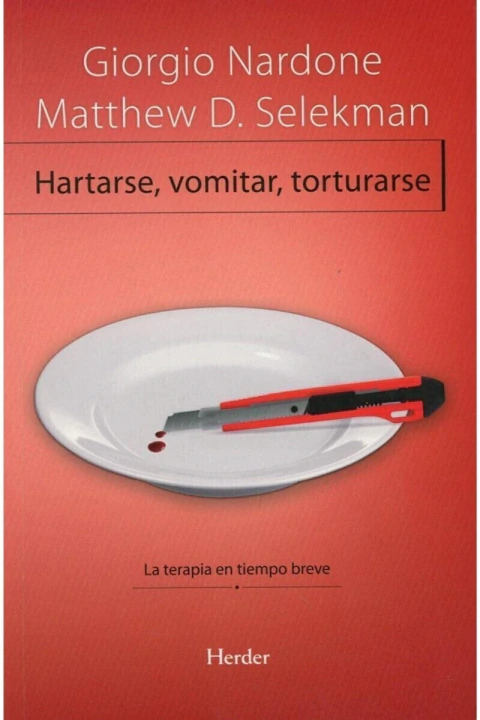 Hartarse, vomitar, torturarse