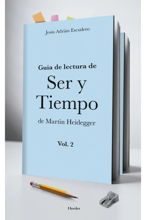GUIA DE LECTURA DE SER Y TIEMPO DE MARTIN HEIDEGGER VOL. II