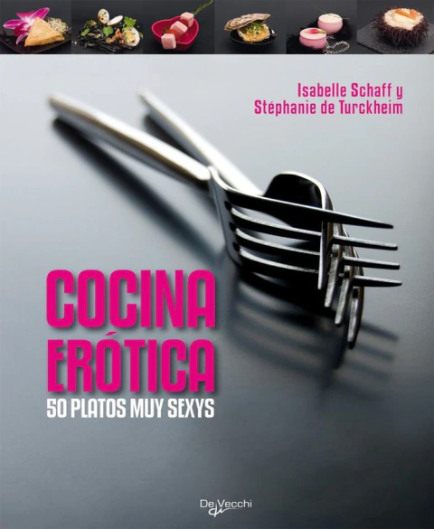 COCINA EROTICA: 50 PLATOS MY SEXYS