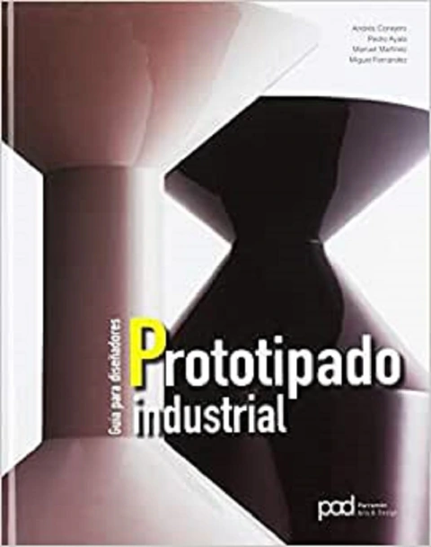 PROTOTIPADO INDUSTRIAL GUIA PARA DISEÑADORES