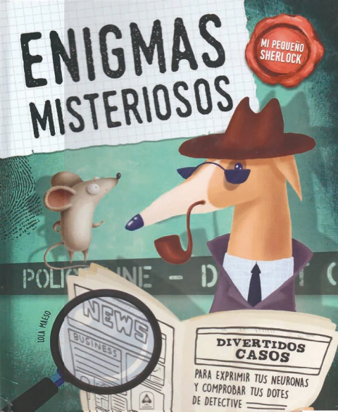 ENIGMAS MISTERIOSOS. MI PEQUEÑO SHERLOCK