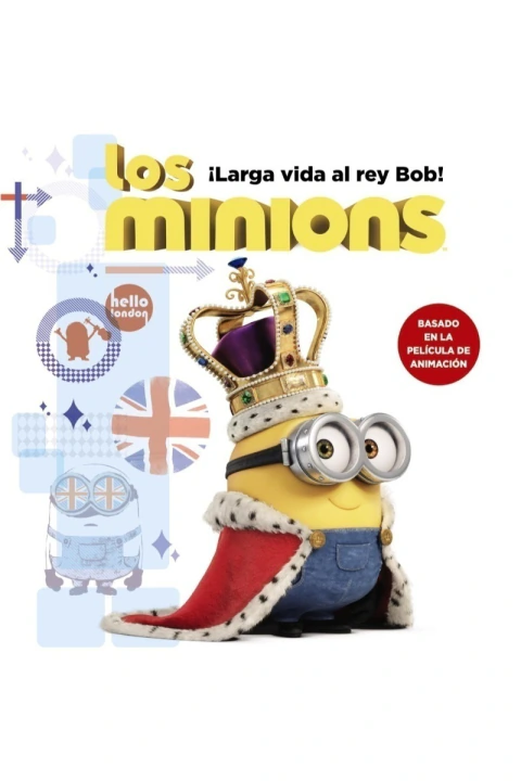 LOS MINIONS LARGA VIDA AL REY BOB