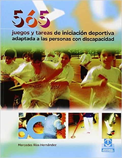 565 JUEGOS Y TAREAS DE INICIACION DEPORTIVA ADAPTADA A LAS PERSONAS CON DISCAPACIDAD