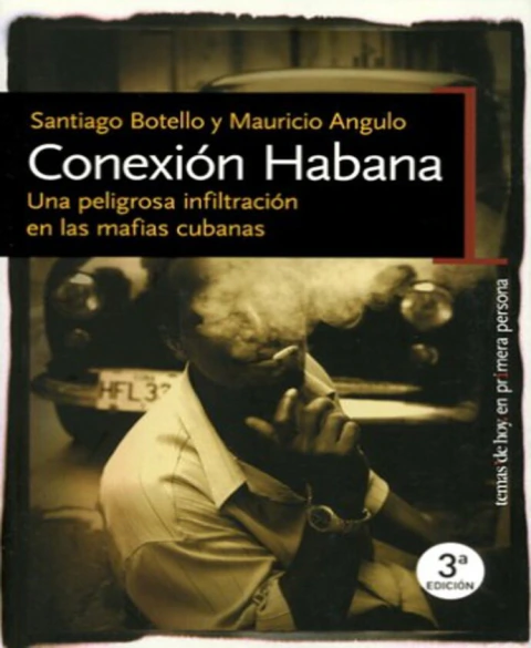 CONEXION HABANA, UNA PELIGROSA INFILTRACION EN LAS MAFIAS CUBANAS