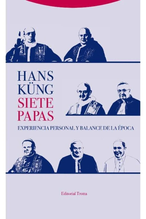 SIETE PAPAS: EXPERIENCIA PERSONAL Y BALANCE DE LA EPOCA