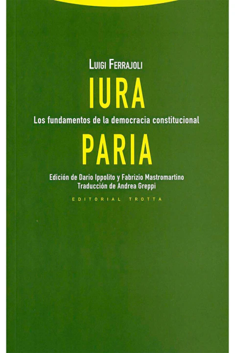 IURA PARIA: LOS FUNDAMENTOS DE LA DEMOCRACIA CONSTITUCIONAL