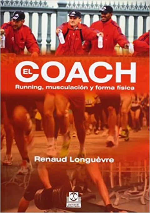 EL COACH: RUNNING, MUSCULACION Y FORMA FISICA