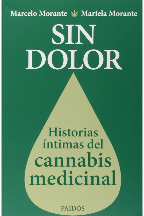 SIN DOLOR. HISTORIAS INTIMAS DEL CANNABIS MEDICINAL