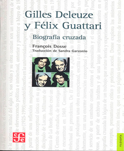 Gilles Deleuze y Félix Guattari. Biografía cruzada