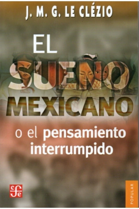 EL SUEÑO MEXICANO O EL PENSAMIENTO INTERRUMPIDO