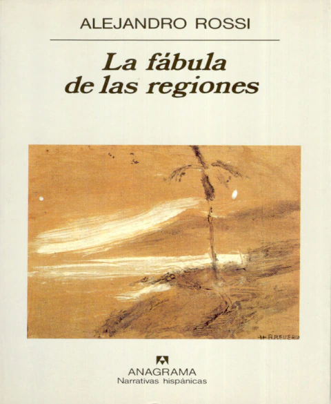 LAS FABULAS DE LAS REGIONES DE ALEJANDRO ROSSI