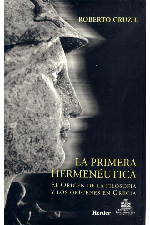LA PRIMERA HERMENEUTICA: EL ORIGEN DE LA FILOSOFIA Y LOS ORIGENES EN GRECIA