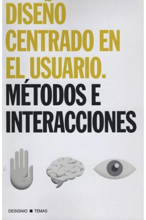 DISEÑO CENTRADO EN EL USUARIO. METODOS E INTERACCIONES