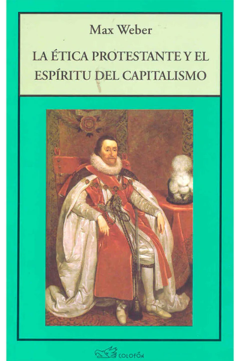 LA ETICA PROTESTANTE Y EL ESPIRITU DEL CAPITALISMO