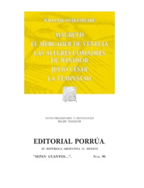 MACBETH; EL MERCADER DE VENECIA; LAS ALEGRES COMADRES DE WINDSOR; JULIO CESAR; LA TEMPESTAD