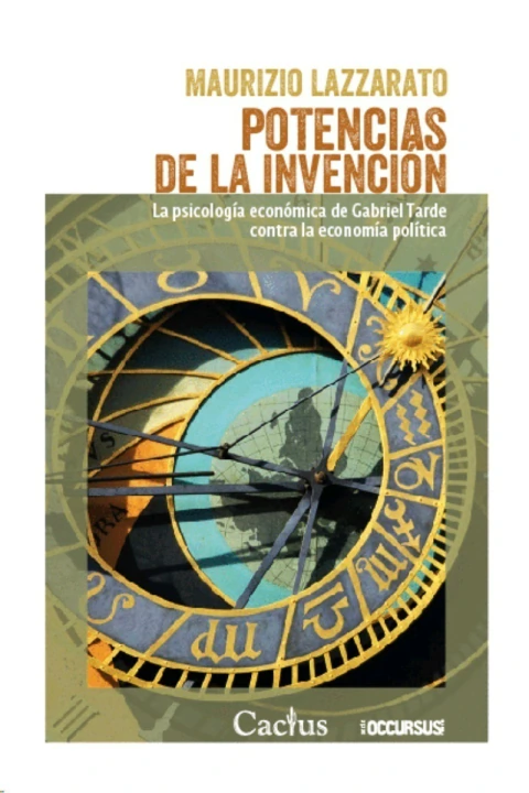 POTENCIAS DE LA INVENCION: LA PSICOLOGIA ECONOMICA DE GABRIEL TARDE CONTRA LA ECONOMIA POLITICA