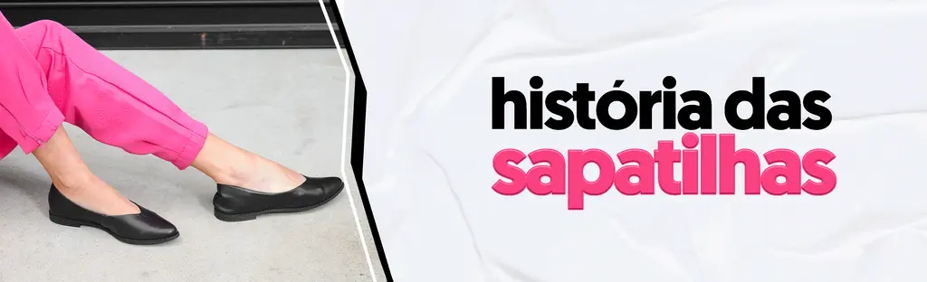 Conheça a história das sapatilhas