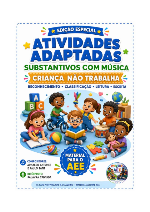 ATIVIDADES ADAPTADAS – SUBSTANTIVOS COM A MÚSICA “CRIANÇA NÃO TRABALHA”