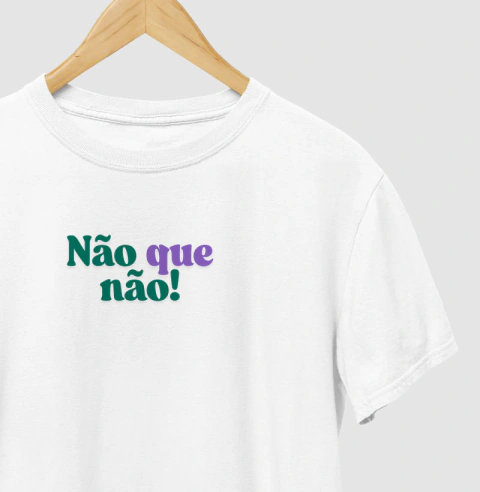 Estampa "Não que não!"