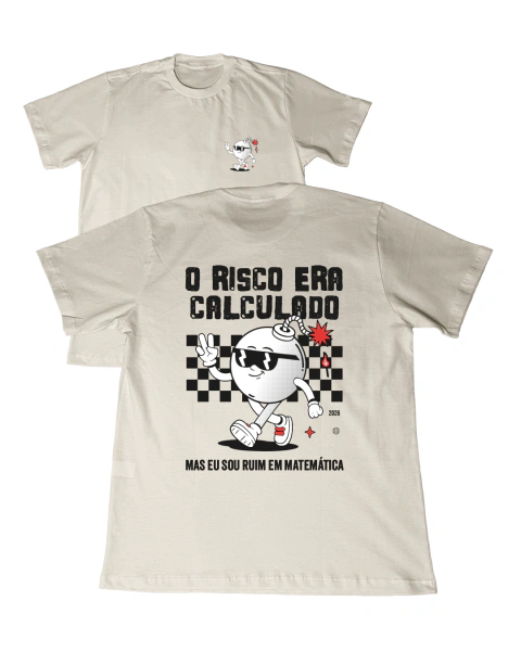 Camiseta T-Shirt O risco era calculado