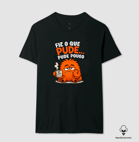 Camiseta Algodão Peruano - Fiz o que pude