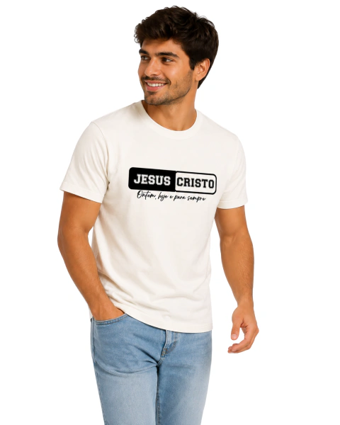 Camiseta Masculina 100% Algodão - Off White - Jesus Cristo - Ontem, hoje e para sempre