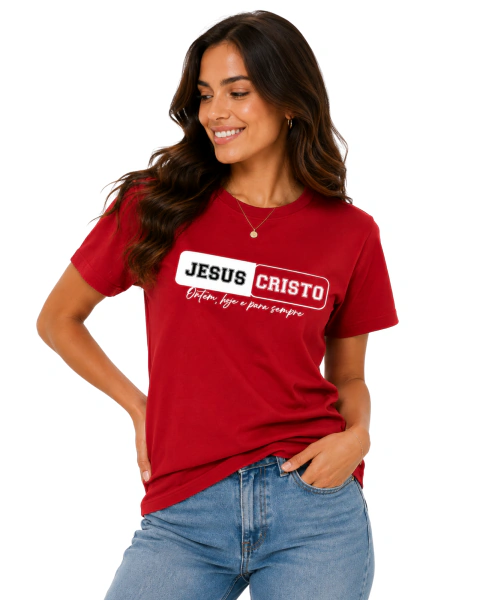 Camiseta Feminina 100% Algodão - Vermelha - Jesus Cristo - Ontem, hoje e para sempre
