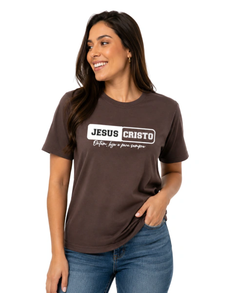 Camiseta Feminina 100% Algodão - Marrom - Jesus Cristo - Ontem, hoje e para sempre