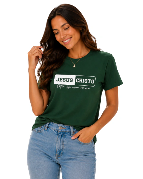 Camiseta Feminina 100% Algodão - Verde - Jesus Cristo - Ontem, hoje e para sempre
