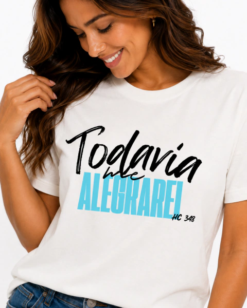 Camiseta Feminina 100% Algodão - Off White - Todavia me Alegrarei