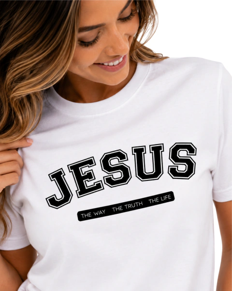 Camiseta Feminina 100% Algodão - Branca - Jesus - The Way, The truth, The life