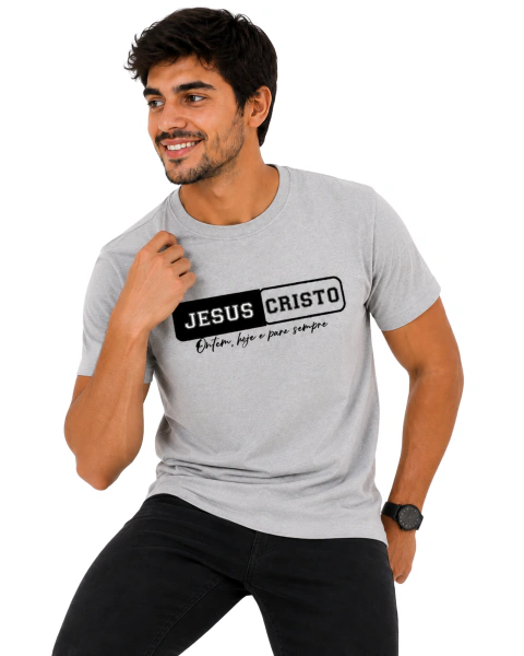 Camiseta Masculina 100% Algodão - Cinza - Jesus Cristo - Ontem, hoje e para sempre
