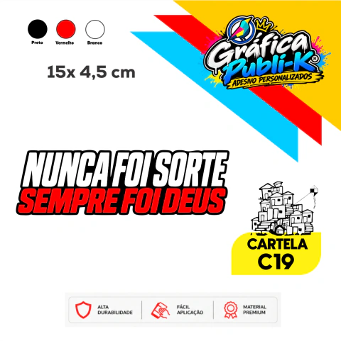 ADESIVO CAMADA MOTO/CARRO/CAPACETE - NUNCA FOI SORTE SEM... MODELO 02