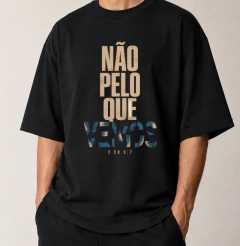 NÃO PELO QUE VEMOS I Oversized